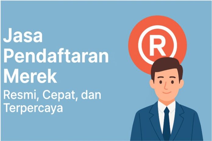 Jasa Pendaftaran Merek – Resmi, Cepat, dan Terpercaya